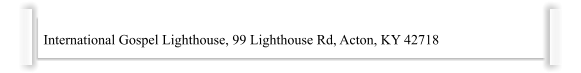 International Gospel Lighthouse, 99 Lighthouse Rd, Acton, KY 42718li    n