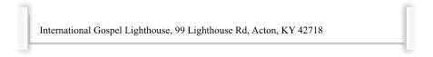 International Gospel Lighthouse, 99 Lighthouse Rd, Acton, KY 42718li    n